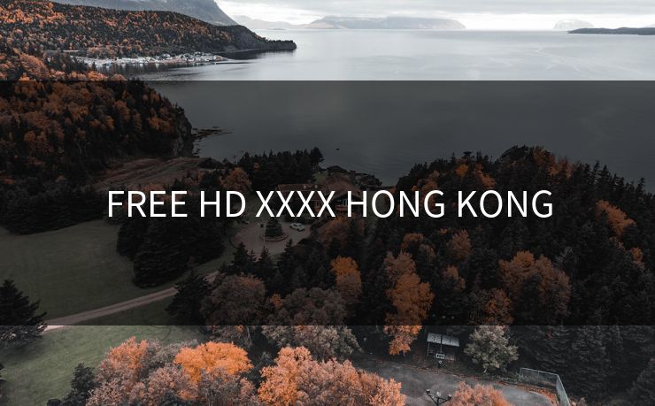 FREE HD XXXX HONG KONG